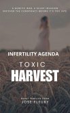 Infertility Agenda - Toxic Harvest (eBook, ePUB)
