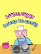 Little Piggy Loves To Cook (eBook, ePUB) - Bild 1