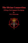 The Divine Connection: 9 Ways To Connect With Satan (eBook, ePUB) The Divine Connection: 9 Ways To Connect With Satan (eBook, ePUB)