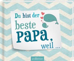 Du bist der beste Papa, weil ...   (Restauflage)