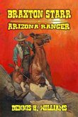 Braxton Starr - Arizona Ranger (eBook, ePUB) Braxton Starr - Arizona Ranger (eBook, ePUB)