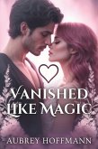 Vanished Like Magic (eBook, ePUB) Vanished Like Magic (eBook, ePUB)