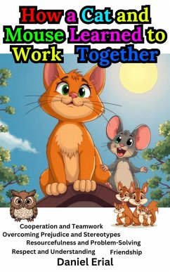 How a Cat and Mouse Learned to Work Together (eBook, ePUB) - Erial, Daniel