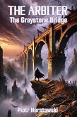 The Arbiter: The Graystone Bridge (eBook, ePUB)
