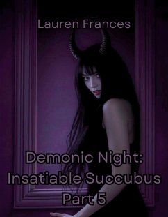 Demonic Night: Insatiable Succubus Part 5 (eBook, ePUB) - Frances, Lauren