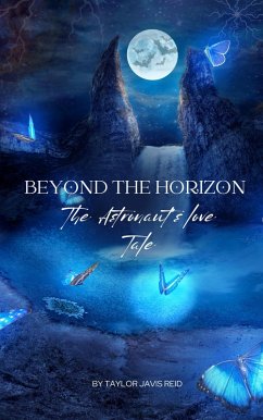 Beyond the Horizon: The Astronaut's Love Tale (eBook, ePUB) - Reid, Taylor Javis