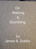 On Walking & Stumbling (Poetry Volume, #6) (eBook, ePUB)