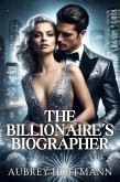 The Billionaire's Biographer (eBook, ePUB) The Billionaire's Biographer (eBook, ePUB)