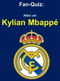 Fan-Quiz: Alles um Kylian Mbappé (eBook, ePUB)