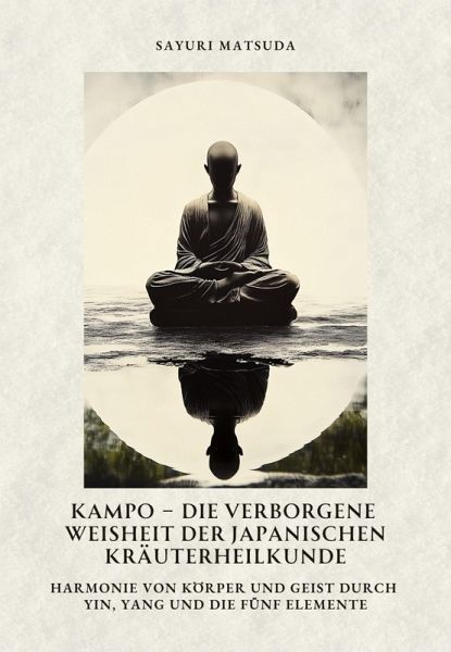 Kampo - Die verborgene Weisheit der japanischen Kräuterheilkunde (eBook, ePUB)