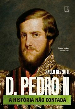 D. Pedro II (Vol. 2 Série A história não contada) (eBook, ePUB) - Rezzutti, Paulo