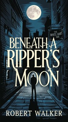 Cover Beneath a Ripper's Moon (eBook, ePUB)