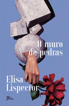 O muro de pedras (eBook, ePUB) - Lispector, Elisa