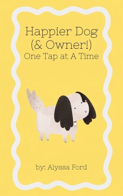 Cover Happier Dog (& owner!) One Tap at a Time (eBook, ePUB)