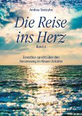 Die Reise ins Herz, Band 3 Die Reise ins Herz, Band 3