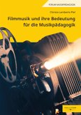 Filmmusik und ihre Bedeutung für die Musikpädagogik Filmmusik und ihre Bedeutung für die Musikpädagogik