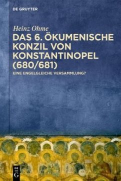 Cover Das 6. Ökumenische Konzil von Konstantinopel (680/681)