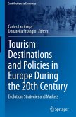 Tourism Destinations and Policies in Europe During the 20th Century Tourism Destinations and Policies in Europe During the 20th Century