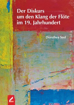Cover Der Diskurs um den Klang der Flöte im 19. Jahrhundert