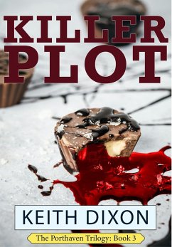 Killer Plot (The Porthaven Trilogy, #3) (eBook, ePUB) - Dixon, Keith