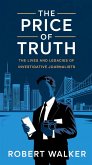 The Price of Truth: The Lives and Legacies of Investigative Journalists (eBook, ePUB)