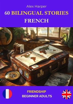 Cover 60 Bilingual Stories for Learning French : Friendship for Beginner Adults (eBook, ePUB)