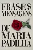 Frases e Mensagens de Maria Padilha (eBook, ePUB) Frases e Mensagens de Maria Padilha (eBook, ePUB)