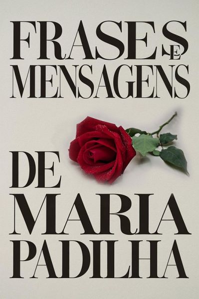 Frases e Mensagens de Maria Padilha (eBook, ePUB) Frases e Mensagens de Maria Padilha (eBook, ePUB)