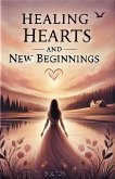 Healing Hearts and New Beginnings (eBook, ePUB) Healing Hearts and New Beginnings (eBook, ePUB)
