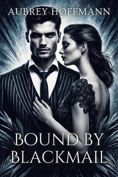 Bound by Blackmail (eBook, ePUB) - Hoffmann, Aubrey