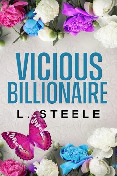 Vicious Billionaire (Bad-Boy-Milliardäre, #0) (eBook, ePUB) - Steele, L.