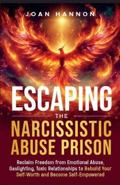 Escaping the Narcissistic Abuse Prison (eBook, ePUB) - Hannon, Joan