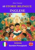 60 Storie Bilingue per Imparare l'Inglese : Amicizia per Bambini Principianti (eBook, ePUB)