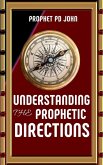 Understanding The Prophetic Directions (eBook, ePUB) Understanding The Prophetic Directions (eBook, ePUB)