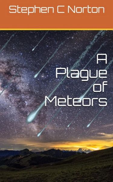 A Plague of Meteors (The AIC Universe Novels, #1) (eBook, ePUB) A Plague of Meteors (The AIC Universe Novels, #1) (eBook, ePUB)