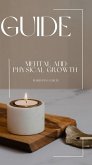 Step By Step Guide to Growing Physically and Mentally (eBook, ePUB) Step By Step Guide to Growing Physically and Mentally (eBook, ePUB)