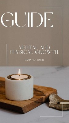 Step By Step Guide to Growing Physically and Mentally (eBook, ePUB) - Ugarte, Maria Pia