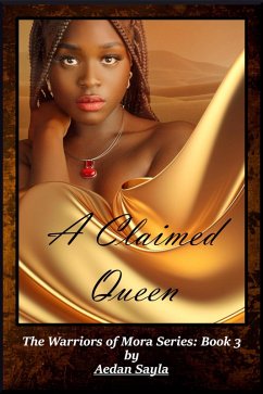 Cover A Claimed Queen (The Warriors of Mora, #3) (eBook, ePUB)
