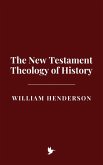 The New Testament Theology of History (eBook, ePUB)