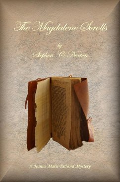 The Magdalene Scrolls (The Jeanne Marie DeNord Mysteries, #1) (eBook, ePUB) - Norton, Stephen C