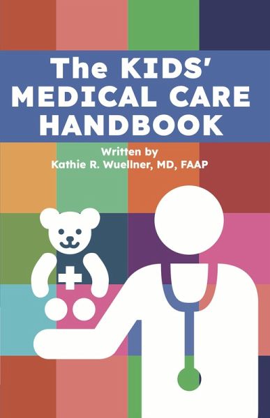 The Kids' Medical Care Handbook (eBook, ePUB) The Kids' Medical Care Handbook (eBook, ePUB)