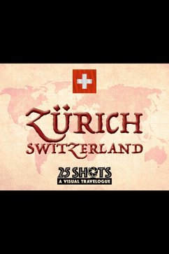 Zurich (25 Shots-A Visual Travelogue, #1) (eBook, ePUB) - Parenteau, Joseph