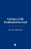 Living a Life Dedicated to God (eBook, ePUB)