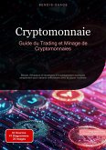 Cryptomonnaie: Guide du Trading et Minage de Cryptomonnaies (eBook, ePUB) Cryptomonnaie: Guide du Trading et Minage de Cryptomonnaies (eBook, ePUB)