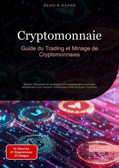 Cryptomonnaie: Guide du Trading et Minage de Cryptomonnaies (eBook, ePUB) - Saage - Français, Bendis A. I.