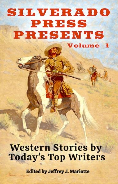 Silverado Press Presents: Western Stories by Today's Top Writers (eBook, ePUB)