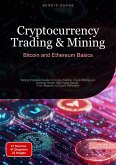 Cryptocurrency Trading & Mining: Bitcoin and Ethereum Basics (eBook, ePUB)