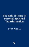 The Role of Grace in Personal Spiritual Transformation (eBook, ePUB)