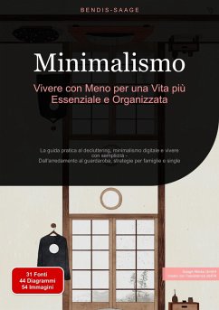 Cover Minimalismo: Vivere con Meno per una Vita più Essenziale e Organizzata (eBook, ePUB)