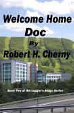 Welcome Home Doc (Logger's Ridge Series, #2) (eBook, ePUB) Welcome Home Doc (Logger's Ridge Series, #2) (eBook, ePUB)